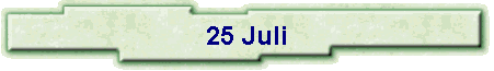 25 Juli