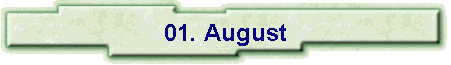 01. August