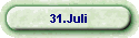 31.Juli
