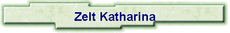 Zelt Katharina