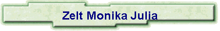 Zelt Monika Julia